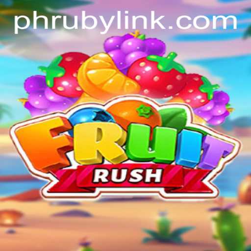 FruitRush: Dive into the Exciting World of PHRUBY LINK