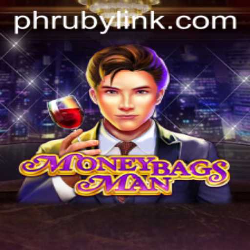 Unlock the Exciting World of MoneybagsMan with PHRUBY LINK
