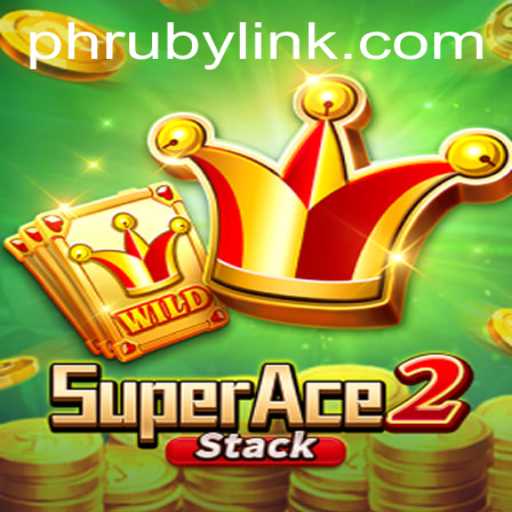 SuperAce2: A Thrilling Adventure in the World of PHRUBY LINK
